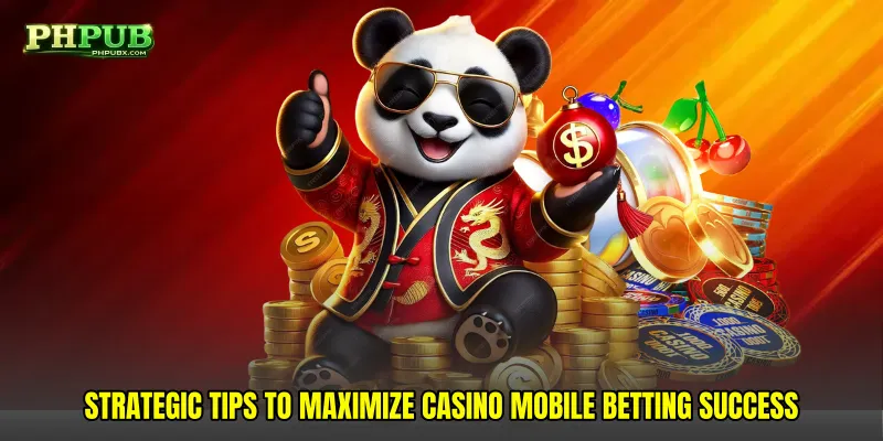 Strategic Tips to Maximize Casino Mobile Betting Success