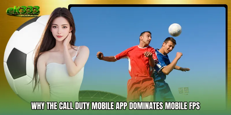 Why the Call Duty mobile app Dominates Mobile FPS